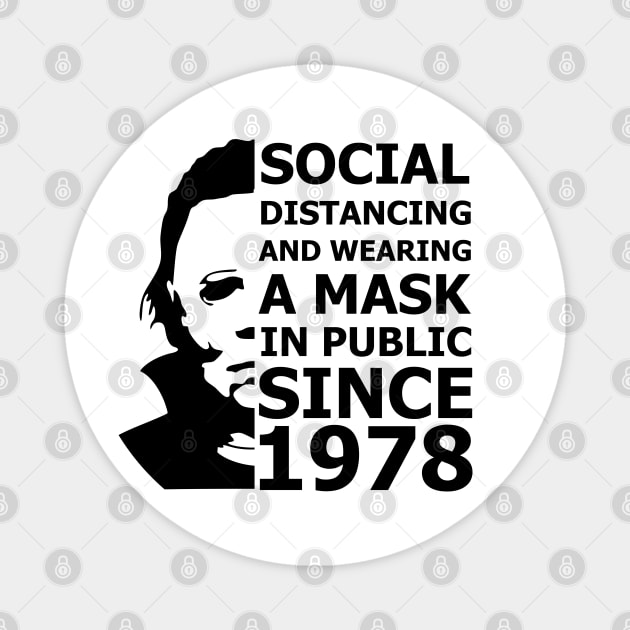 Michael Myers Social Distancing In Public Since 1978 Magnet by Pannolinno